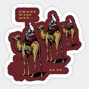 Christmas Humor Three Wise Men ..... As If Sticker